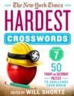 Image for The New York Times Hardest Crosswords Volume 7 : 50 Friday and Saturday Puzzles to Challenge Your Brain