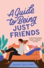 Image for A Guide to Being Just Friends : A Novel