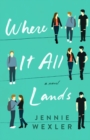 Image for Where it all lands  : a novel