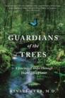 Image for Guardians of the Trees : A Journey of Hope Through Healing the Planet: A Memoir
