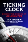 Image for Ticking clock  : behind the scenes at 60 minutes