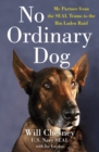 Image for No Ordinary Dog : My Partner from the SEAL Teams to the Bin Laden Raid