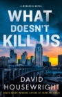 Image for What Doesn&#39;t Kill Us : 18