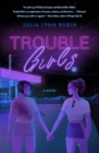 Image for Trouble girls: a novel