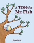 Image for A Tree for Mr. Fish