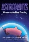 Image for Astronauts : Women on the Final Frontier