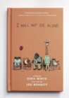Image for I Will Not Die Alone