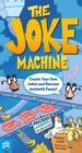 Image for Joke Machine: 588 Jokes for Kids, Plus Learn to Create Millions of Your Own!