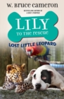 Image for Lily to the Rescue: Lost Little Leopard