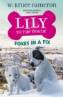 Image for Lily to the Rescue: Foxes in a Fix