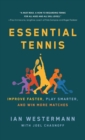Image for Essential tennis  : improve faster, play smarter, and win more matches