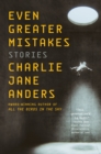 Image for Even Greater Mistakes : Stories