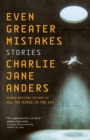 Image for Even Greater Mistakes : Stories