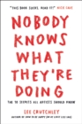 Image for Nobody knows what they&#39;re doing  : the 10 secrets all artists should know