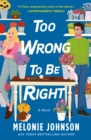 Image for Too Wrong to Be Right: A Novel