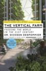 Image for The vertical farm  : feeding the world in the 21st century