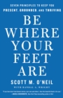 Image for Be Where Your Feet Are