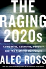 Image for The raging 2020s  : companies, countries, people - and the fight for our future