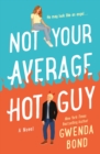 Image for Not Your Average Hot Guy: A Novel