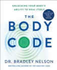 Image for The Body Code : Unlocking Your Body&#39;s Ability to Heal Itself