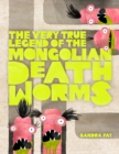 Image for The very true legend of the Mongolian death worms