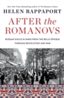 Image for After the Romanovs : Russian Exiles in Paris from the Belle Epoque Through Revolution and War