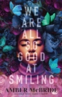 Image for We Are All So Good at Smiling