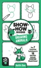 Image for Show-How Guides: Drawing Animals : The 7 Essential Techniques &amp; 19 Adorable Animals Everyone Should Know!