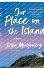 Image for Our place on the island  : a novel