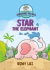 Image for Surviving the Wild: Star the Elephant