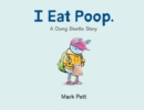 Image for I Eat Poop. : A Dung Beetle Story
