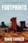 Image for Footprints : In Search of Future Fossils