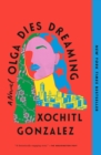 Image for Olga Dies Dreaming: A Novel