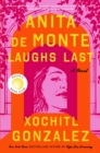 Image for Anita de Monte Laughs Last : Reese&#39;s Book Club Pick (A Novel)