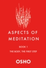 Image for Aspects of Meditation Book 1: The Body, the First Step