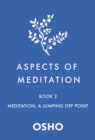 Image for Aspects of Meditation Book 2: Meditation, a Jumping Off Point