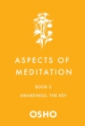 Image for Aspects of meditationBook 3,: Awareness, the key