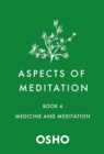 Image for Aspects of Meditation Book 4: Medicine and Meditation