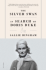 Image for The silver swan  : in search of Doris Duke