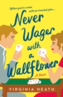 Image for Never Wager with a Wallflower: A Novel