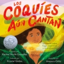 Image for Los coquies aun cantan : Un cuento sobre hogar, esperanza y reconstruccion
