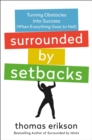 Image for Surrounded by Setbacks : Turning Obstacles into Success (When Everything Goes to Hell) [The Surrounded by Idiots Series]