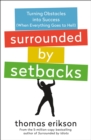 Image for Surrounded by Setbacks: Turning Obstacles into Success (When Everything Goes to Hell) [The Surrounded by Idiots Series]