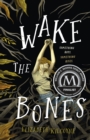 Image for Wake the Bones: A Novel