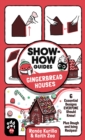 Image for Show-How Guides: Gingerbread Houses : 6 Essential Designs Everyone Should Know! Plus Dough and Icing Recipes!