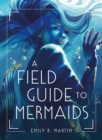 Image for Field Guide to Mermaids