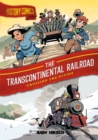 Image for History Comics: The Transcontinental Railroad : Crossing the Divide