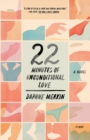 Image for 22 minutes of unconditional love  : a novel