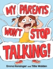 Image for My Parents Won&#39;t Stop Talking!