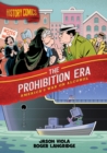 Image for History Comics: The Prohibition Era : America&#39;s War on Alcohol
